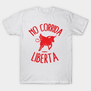 No corrida liberta for Bull T-Shirt